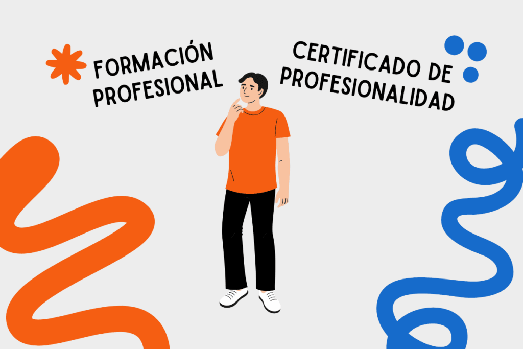 FORMACIÓN PROFESIONAL O CERTIFICADO DE PROFESIONALIDAD
