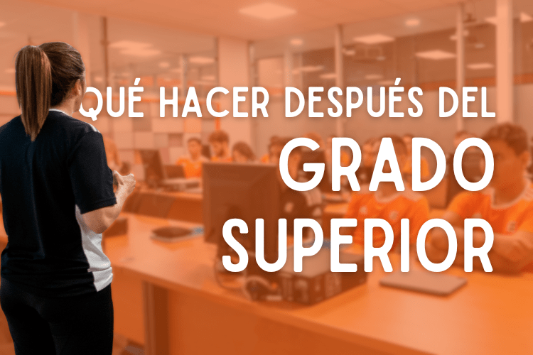 QUÉ HACER DESPUÉS DEL GRADO SUPERIOR FP EDUFY ESTEPONA