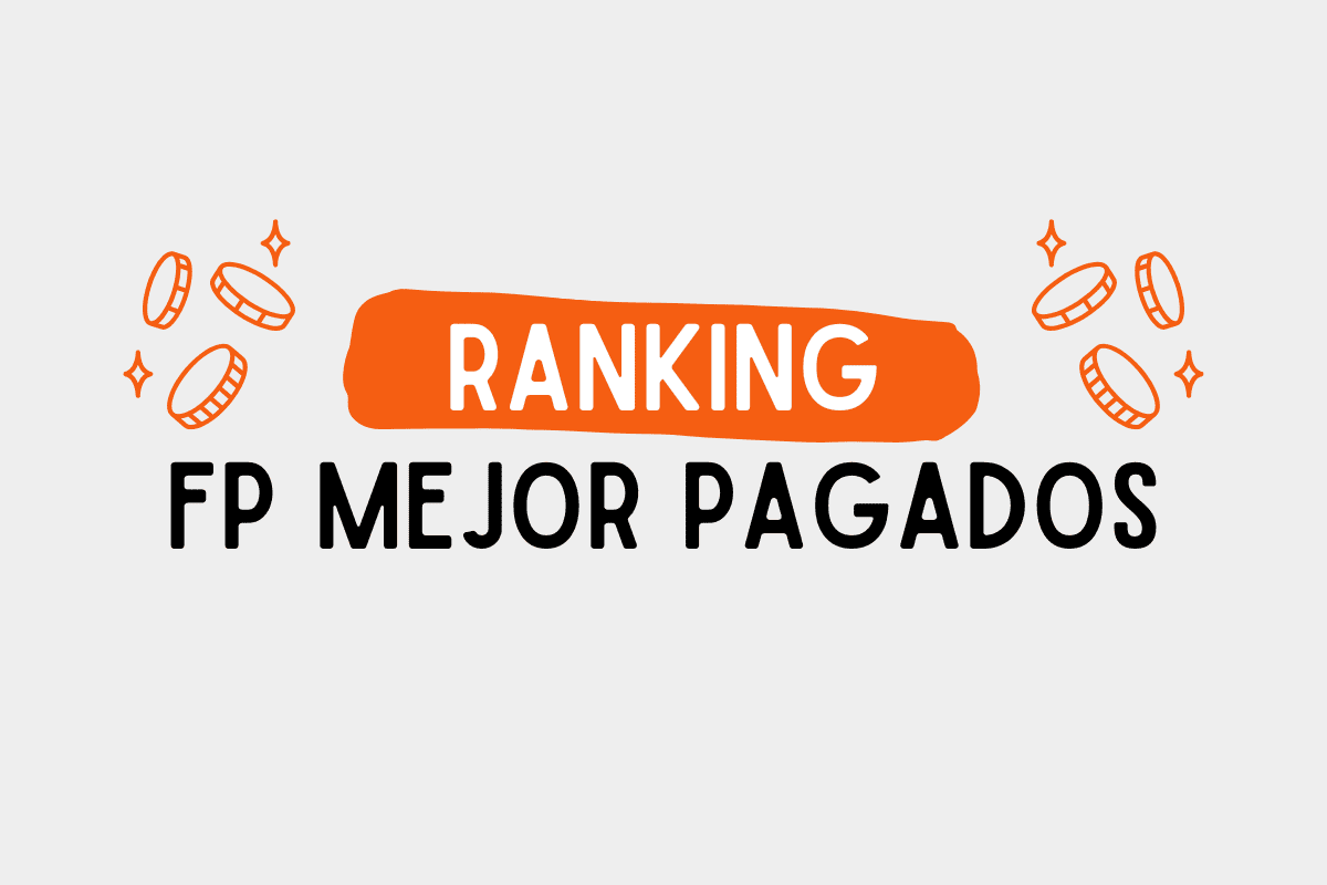 ¿Cuáles son los FP mejor pagados en España?